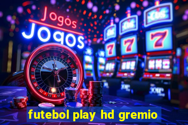 futebol play hd gremio